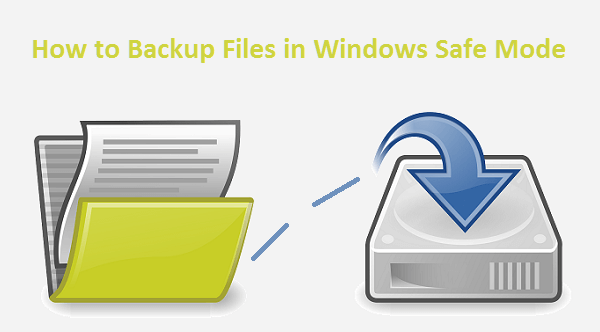 how to backup files in windows safe mode