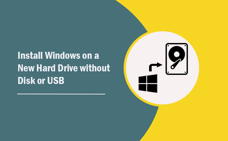 install Windows on a new hard drive without disk or usb