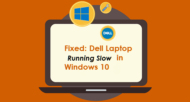 fix dell laptop running slow in windows 10