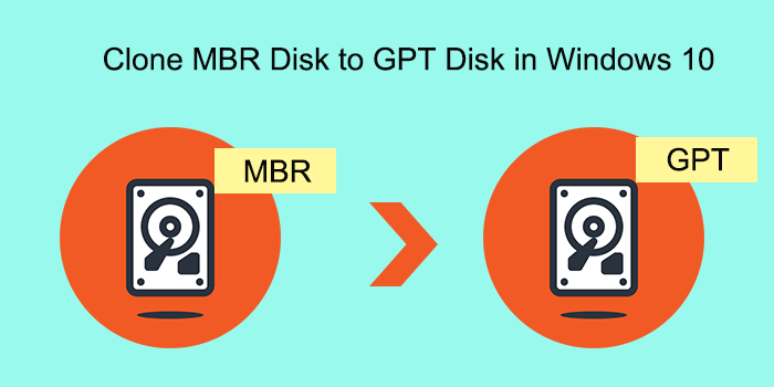 clone mbr disk to gpt disk in windows 10