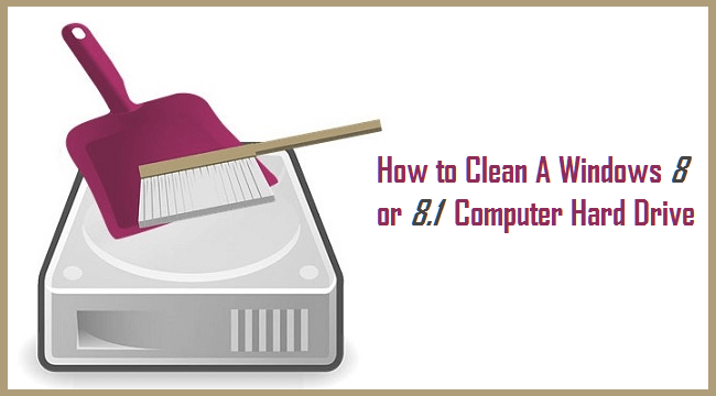 clean a windows 8 or 8.1 computer hard drive