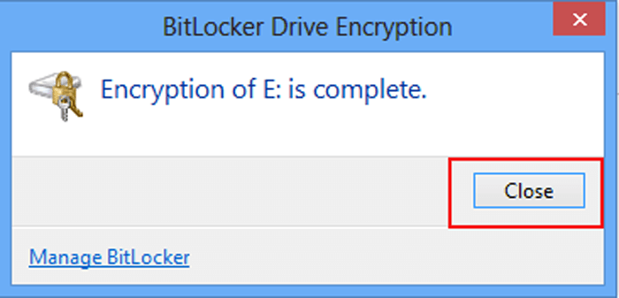 choose Close when finishing encryption
