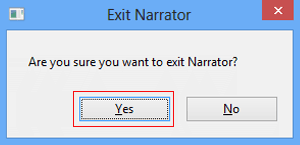click yes to exit narrator