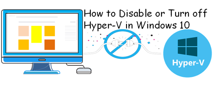 How to Disable or Turn off Hyper-V in Windows 10