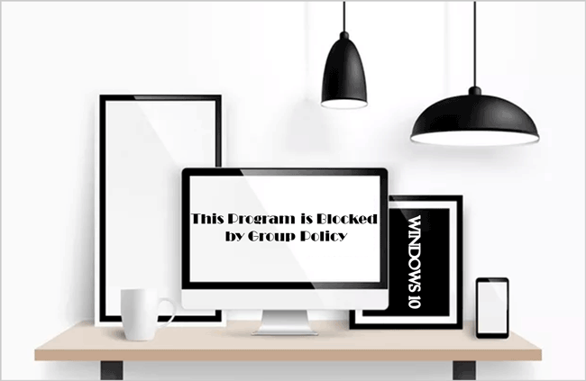 this program is blocked by group policy-error on windows 10