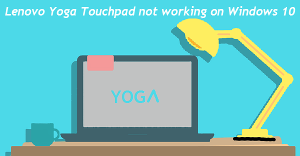 Lenovo Yoga touchpad not working