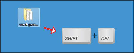 shift and delete key to delete files