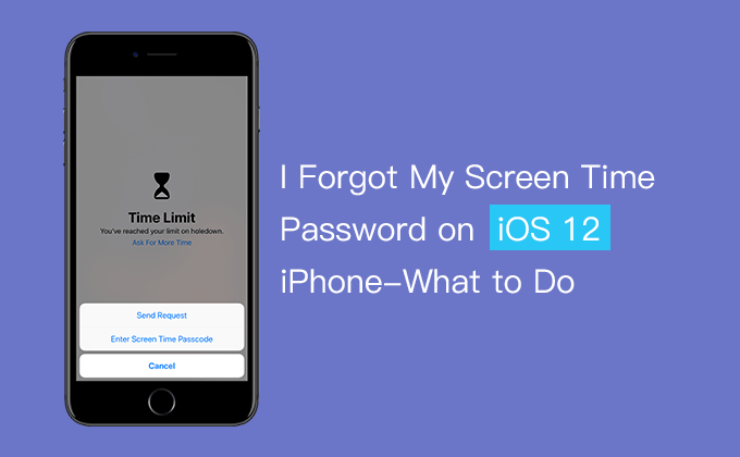 forgot screen time passcode iOS 12