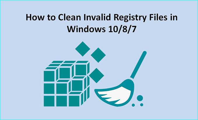 clean invalid registry files in Windows