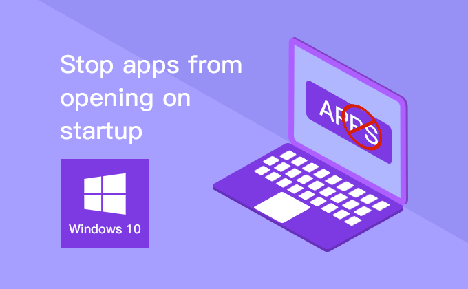 stop apps from opening on startup on Windows 10