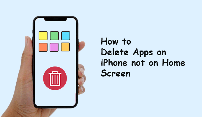 how to delete apps on iPhone not on home screen