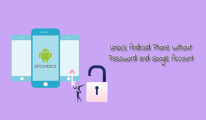 unlock Android phone without password and google account