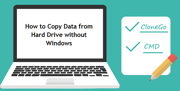 copy data from hard drive without Windows