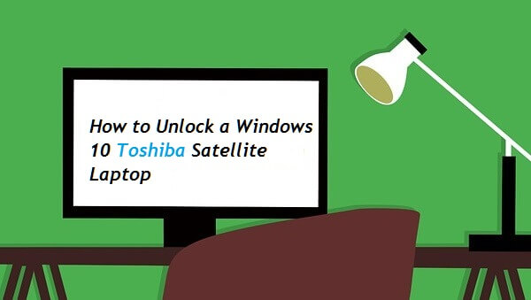 unlock Toshiba Satellite laptop