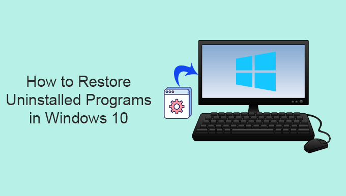 recover uninstalled programs in Windows