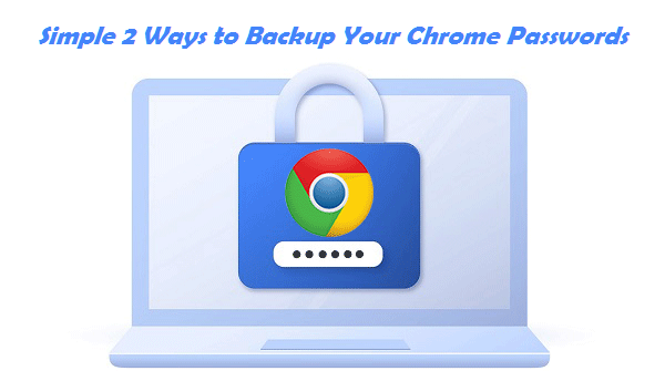 backup Chrome passwords