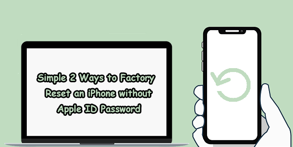 Apple IDパスワードなしでiPhoneを出荷時設定にリセットする