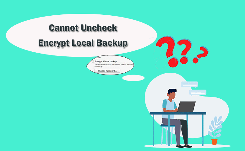 cannot uncheck encrypt iPhone backup in iTunes