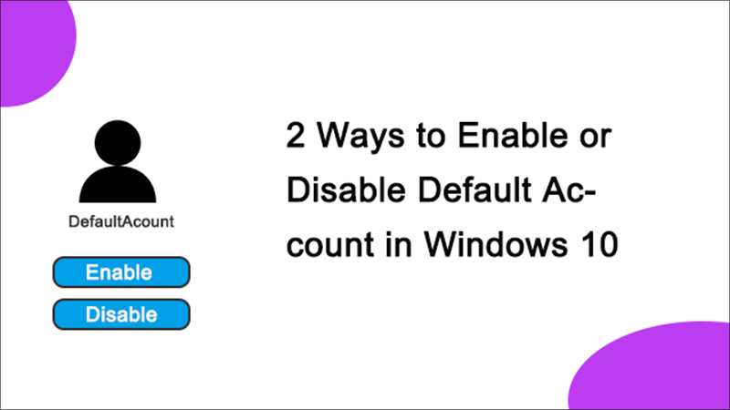 enable or disable default account in Windows 10