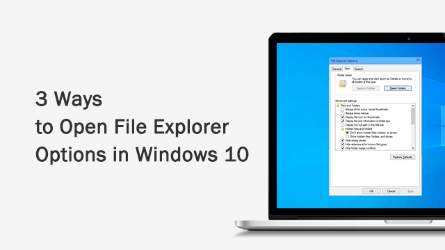 File Explorer Options Open In Windows 10 Windows 10 A Look At Upcoming