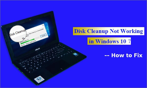 fix windows 10 disk cleanup not working