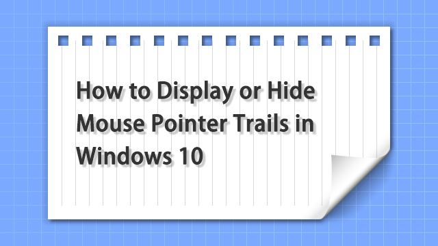 How to Enable or Disable Mouse Cursor Trails