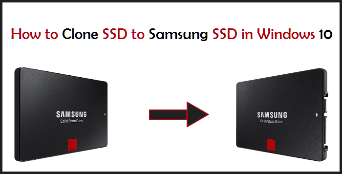 clone ssd to samsung ssd in windows 10