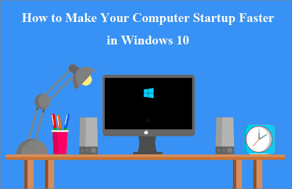 make your computer startup faster