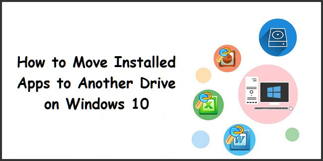 move windows 10 apps to another drive