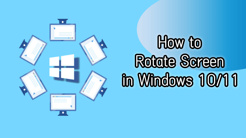 How to Rotate Screen in Windows 10/11