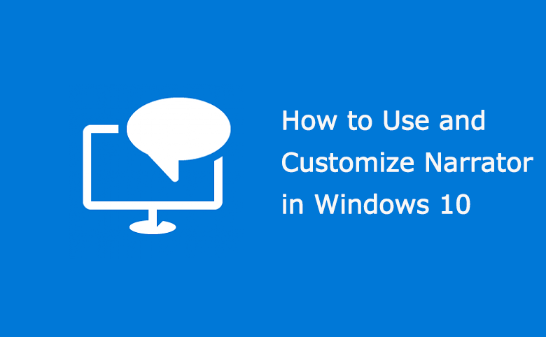 how to use and customize Narrator in Windows 10
