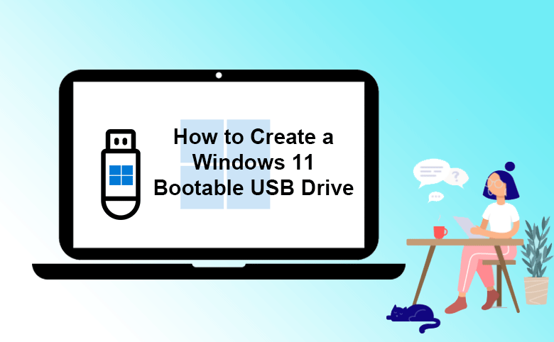 How to Make Windows 11 Bootable USB Drive [Step-by-Step Guide