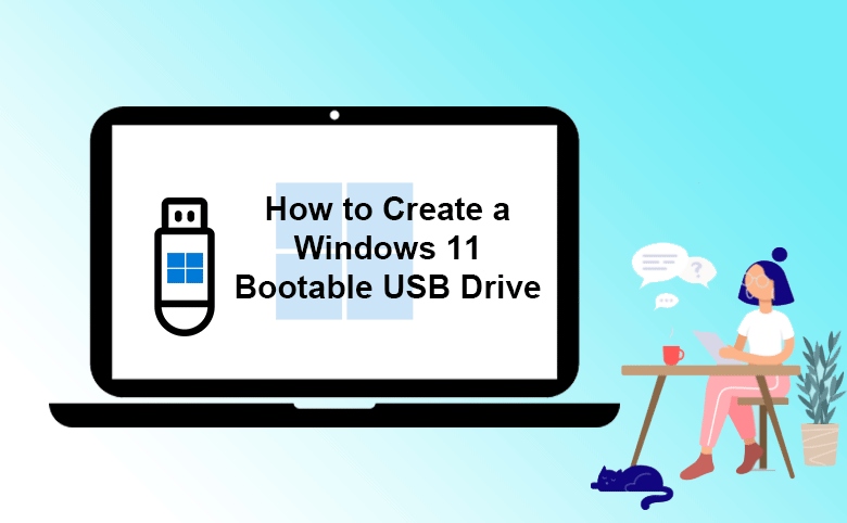 3 Ways to Create a Windows 11 Bootable USB Drive